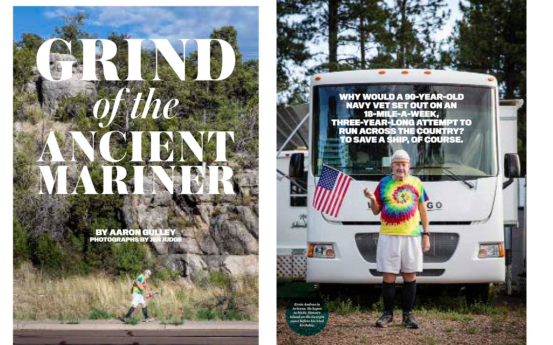 <p style="text-align: center;"><b><font color="2a2871">Grind Of The Ancient Mariner, Runners World, March 2015</font></b>
</p>
Why would a 90-year-old navy vet set out on an 18-mile-a-week, nearly-three-year-long attempt to run across the country? To save a ship, of course.
<p style="text-align: center;"><a href="/users/AaronGulley18670/RW_Ernie_3-15.pdf" onclick="window.open(this.href, '', 'resizable=no,status=no,location=no,toolbar=no,menubar=no,fullscreen=no,scrollbars=no,dependent=no,width=900'); return false;">Read the Story</a></p>
