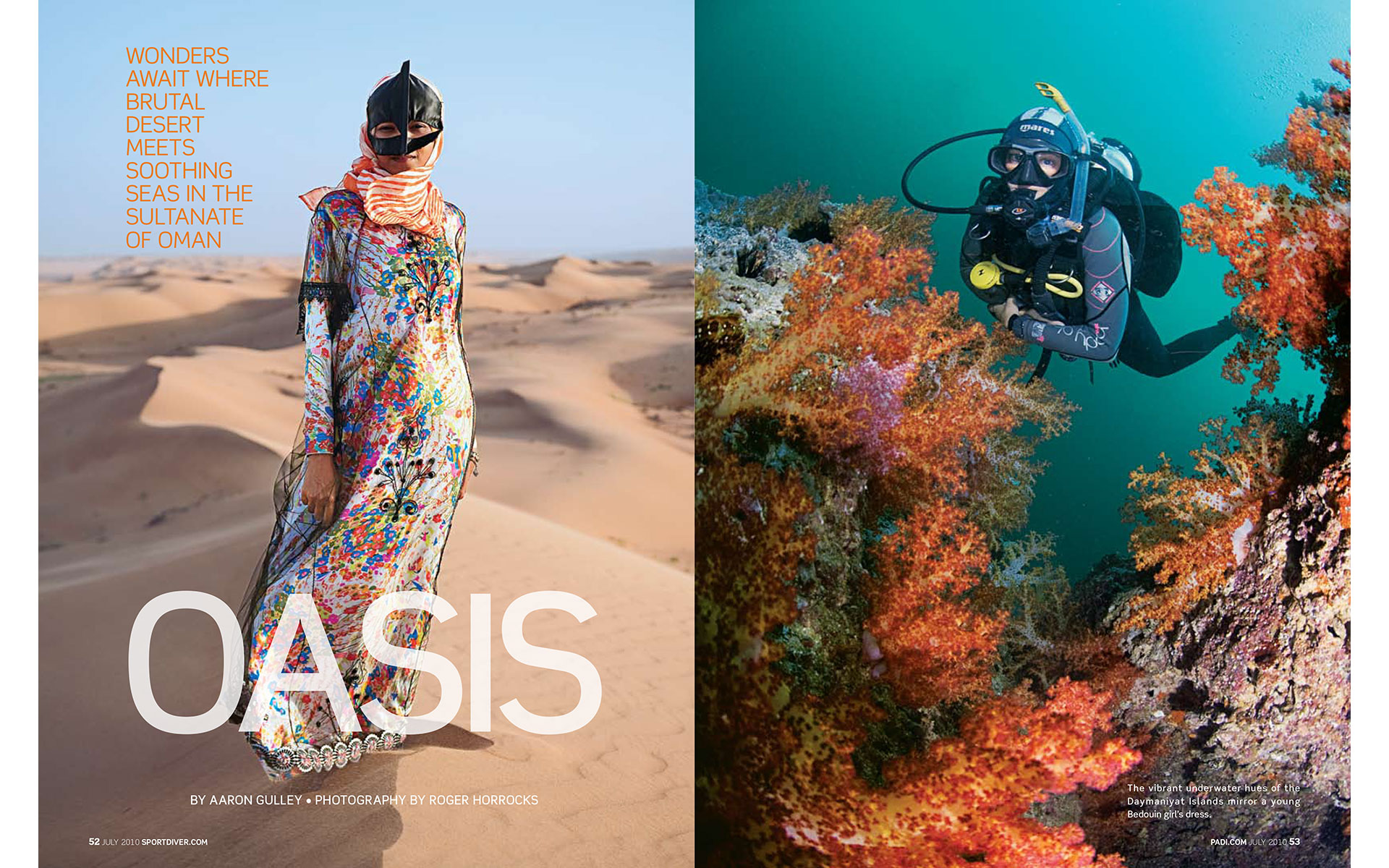 <p style="text-align: center;"><b><font color="2a2871">Oasis, Sport Diver, July 10</font></b>
</p>
Wonders await where brutal desert meets soothing seas in the Sultanate of Oman.
<p style="text-align: center;"><a href="/users/AaronGulley18670/SD_Oman_7-10.pdf" onclick="window.open(this.href, '', 'resizable=no,status=no,location=no,toolbar=no,menubar=no,fullscreen=no,scrollbars=no,dependent=no,width=900'); return false;">Read the Story</a></p>
